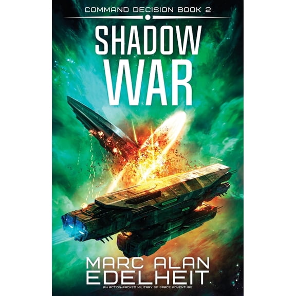 Command Decision Shadow War: An action-packed military SF space adventure, Book 2, (Paperback)