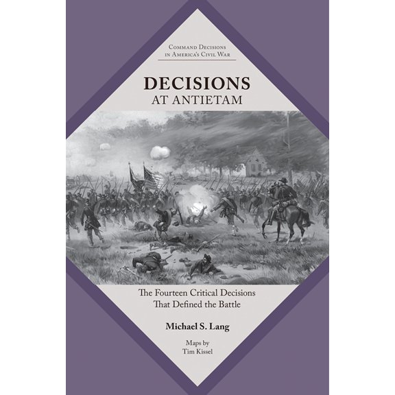 Command Decisions in America's Civil War Decisions at Antietam: The Fourteen Critical Decisions That Defined the Battle, (Paperback)