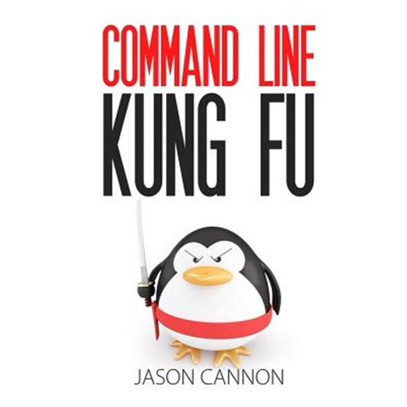 Pre-Owned Command Line Kung Fu : Bash Scripting Tricks, Linux Shell Programming Tips, and Bash One-liners