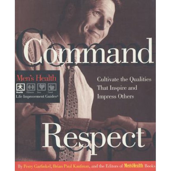 Pre-Owned Command Respect (Men's Health Life Improvement Guides) (Paperback) 0875964214 9780875964218