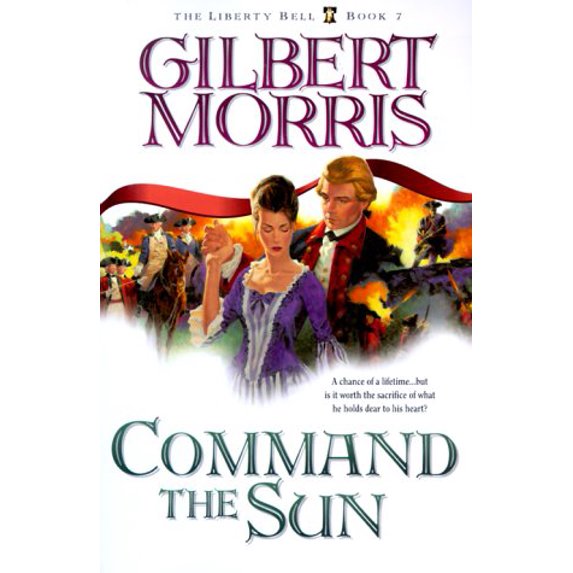 Pre-Owned Command the Sun (The Liberty Bell Series, Book 7) (Paperback) 155661571X 9781556615719