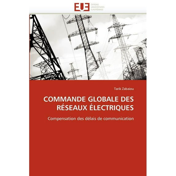 Omn.Univ.Europ.: Commande Globale Des Réseaux Électriques (Paperback)