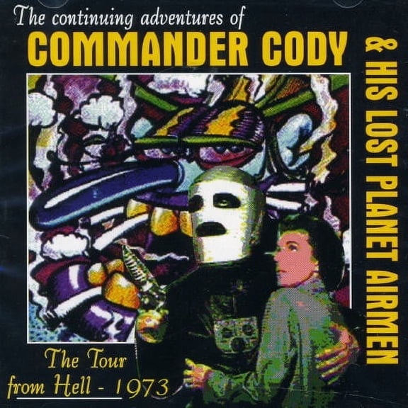 Commander Cody & His Lost Planet Airmen - Tour from Hell (CD)
