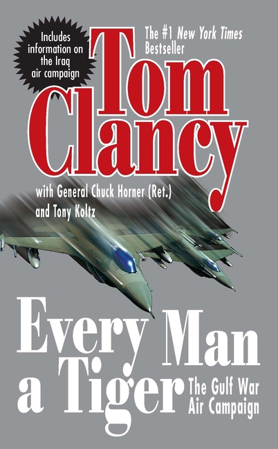 Commander Series: Every Man a Tiger (Revised) : The Gulf War Air Campaign (Series #2) (Paperback) - image 1 of 1