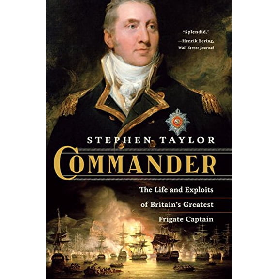 Pre-Owned Commander: The Life and Exploits of Britain's Greatest Frigate Captain (Paperback) 0393347060 9780393347067