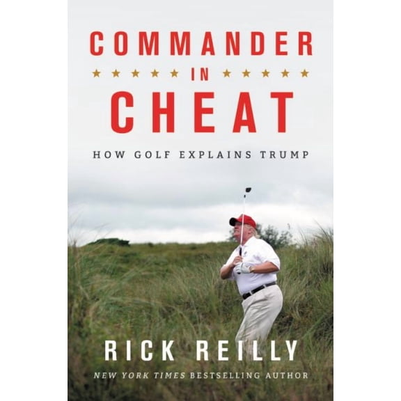 Commander in Cheat : How Golf Explains Trump (Hardcover)