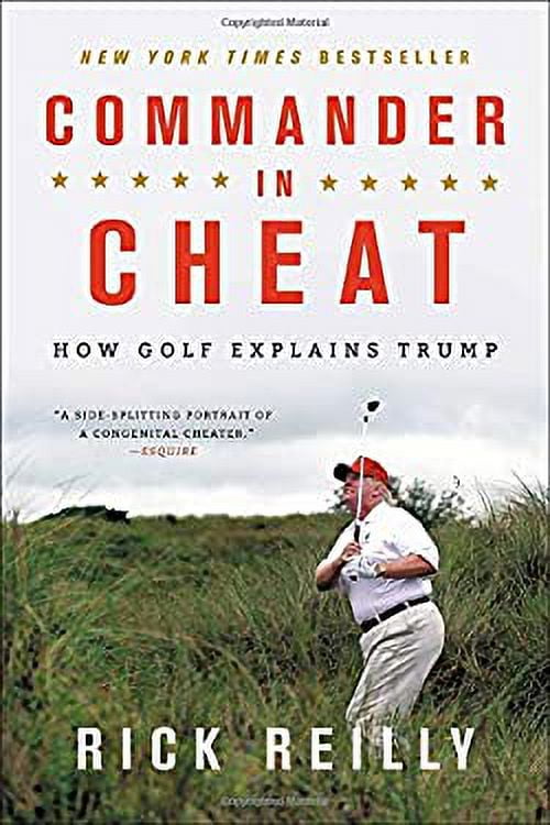 Pre-Owned Commander in Cheat: How Golf Explains Trump ( Paperback 9780316528030) by Rick Reilly