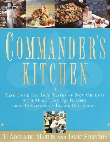 Pre-Owned Commander's Kitchen: Take Home the True Taste of New Orleans With More Than 150 Recipes from Commander's Palace Restaurant Paperback