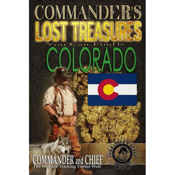 Commander's Lost Treasures You Can Find Commander's Lost Treasures You Can Find In Colorado: Follow the Clues and Find Your Fortunes!, Book 1, (Paperback)