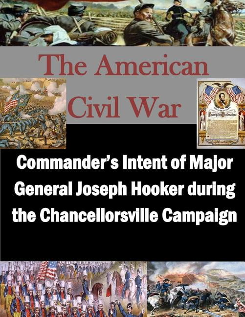American Civil War Commander's Intent of Major General Joseph Hooker ...