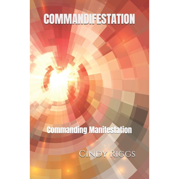 Commandifestation: Commanding Manifestation, (Paperback)