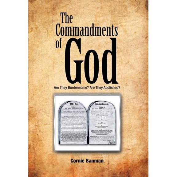 Commandments of God : Are They Burdensome? Are They Abolished?