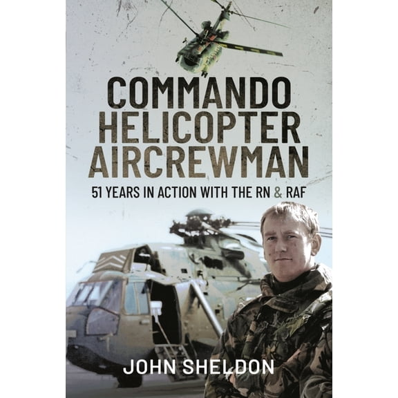 Commando Helicopter Aircrewman Sheldon, John (Hardcover)