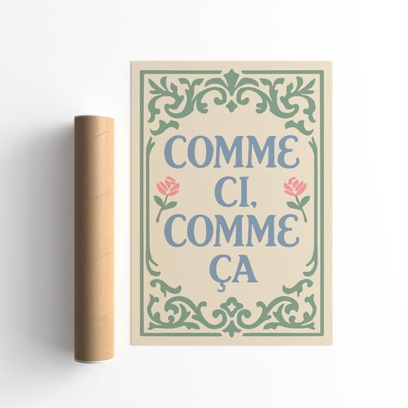 Comme Ci Comme Ca Poster Cozy French Cottagecore Home Decor, Unframed Paper Poster 24x36in