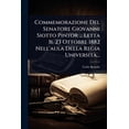 thumbnail image 1 of Commemorazione Del Senatore Giovanni Siotto Pintor ... Letta Il 23 Ottobre 1882 Nell'aula Della Regia UniversitÃ .., (Paperback), 1 of 1
