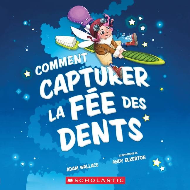 Comment Capturer La FÃ©e Des Dents, (Paperback)