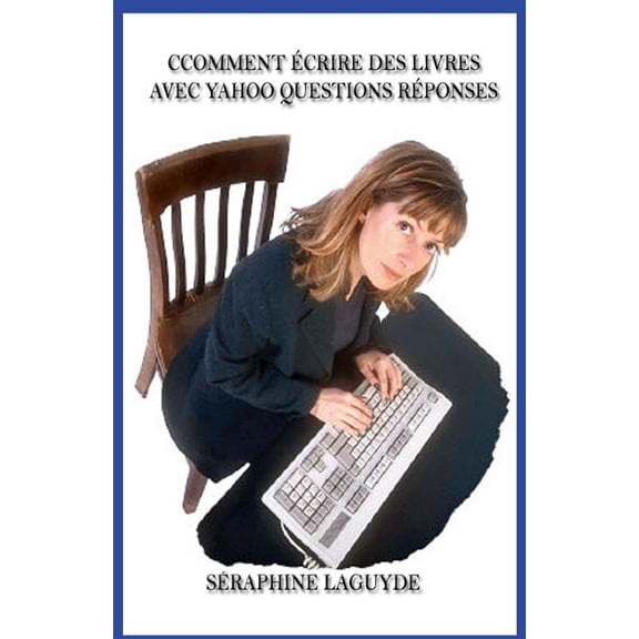 Comment Ecrire Des Livres Avec Yahoo Questions Reponses