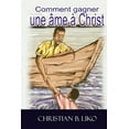 thumbnail image 1 of Comment Gagner Une Âme À Christ (Paperback), 1 of 1