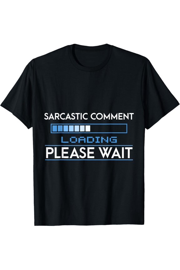 Comment Loading Please Wait Statement Graphic T-Shirt