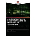 thumbnail image 1 of Comment Naviguer Dans Une Variété de Méthodes de Séparation (Paperback), 1 of 1