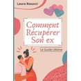 thumbnail image 1 of Comment Récupérer son ex: Le Guide Ultime (Paperback), 1 of 1