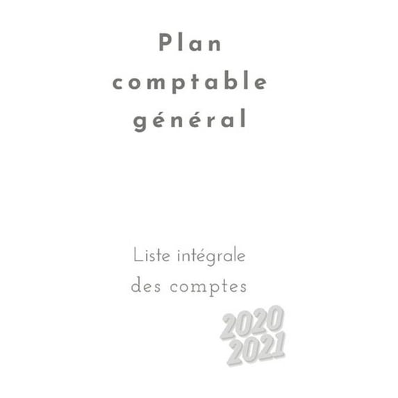 Plan comptable général 2020 2021 Liste intégrale des comptes