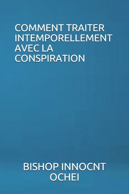 Comment Traiter Intemporellement Avec La Conspiration (Paperback)