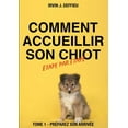 thumbnail image 1 of Comment accueillir son chiot Ã©tape par Ã©tape: Tome 1 - PrÃ©parez son arrivÃ©e, (Paperback), 1 of 1