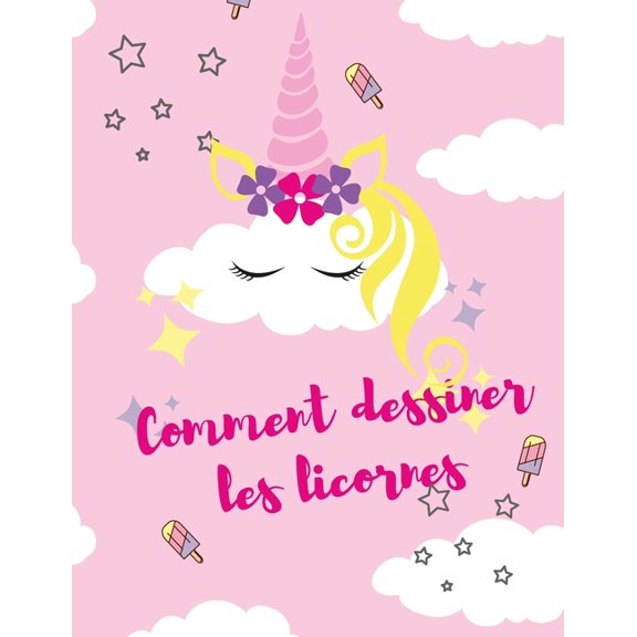 Comment dessiner les licornes: Dessiner les licornes: un guide simple, tape par tape, pour dessiner - Apprendre  dess