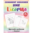 thumbnail image 1 of Comment dessiner une licorne: Apprendre facilement Ã  dessiner des licornes livre pour enfants dÃ¨s 4 ans Cadeau idÃ©al pou, (Paperback), 1 of 1