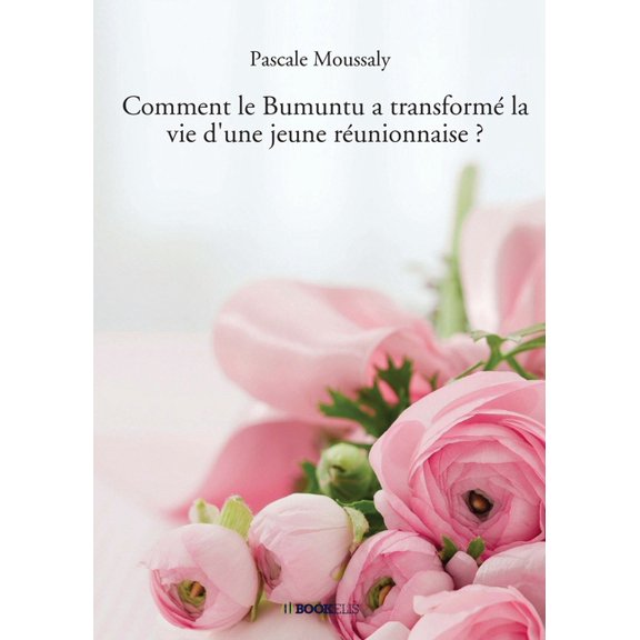 Comment le Bumuntu a transformé la vie d'une jeune réunionnaise ?, (Paperback)