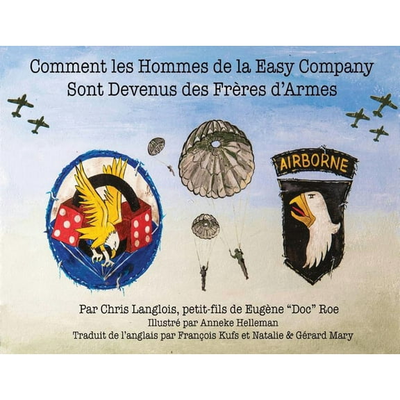 Comment les Hommes de la Easy Company Sont Devenus des Frres d'Armes, (Paperback)
