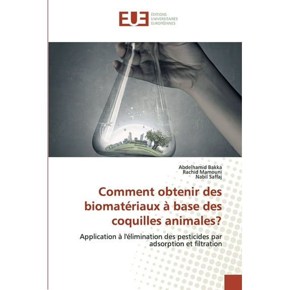 Comment obtenir des biomatériaux à base des coquilles animales? (Paperback)