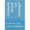 thumbnail image 1 of Comment réussir son mariage?: A Partir de 17ans (Paperback), 1 of 1