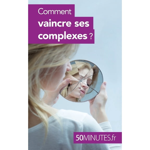 Comment vaincre ses complexes ?, (Paperback)