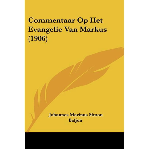 Commentaar Op Het Evangelie Van Markus (1906) (Paperback)