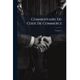 thumbnail image 1 of Commentaire Du Code De Commerce; Volume 4 (Paperback), 1 of 1