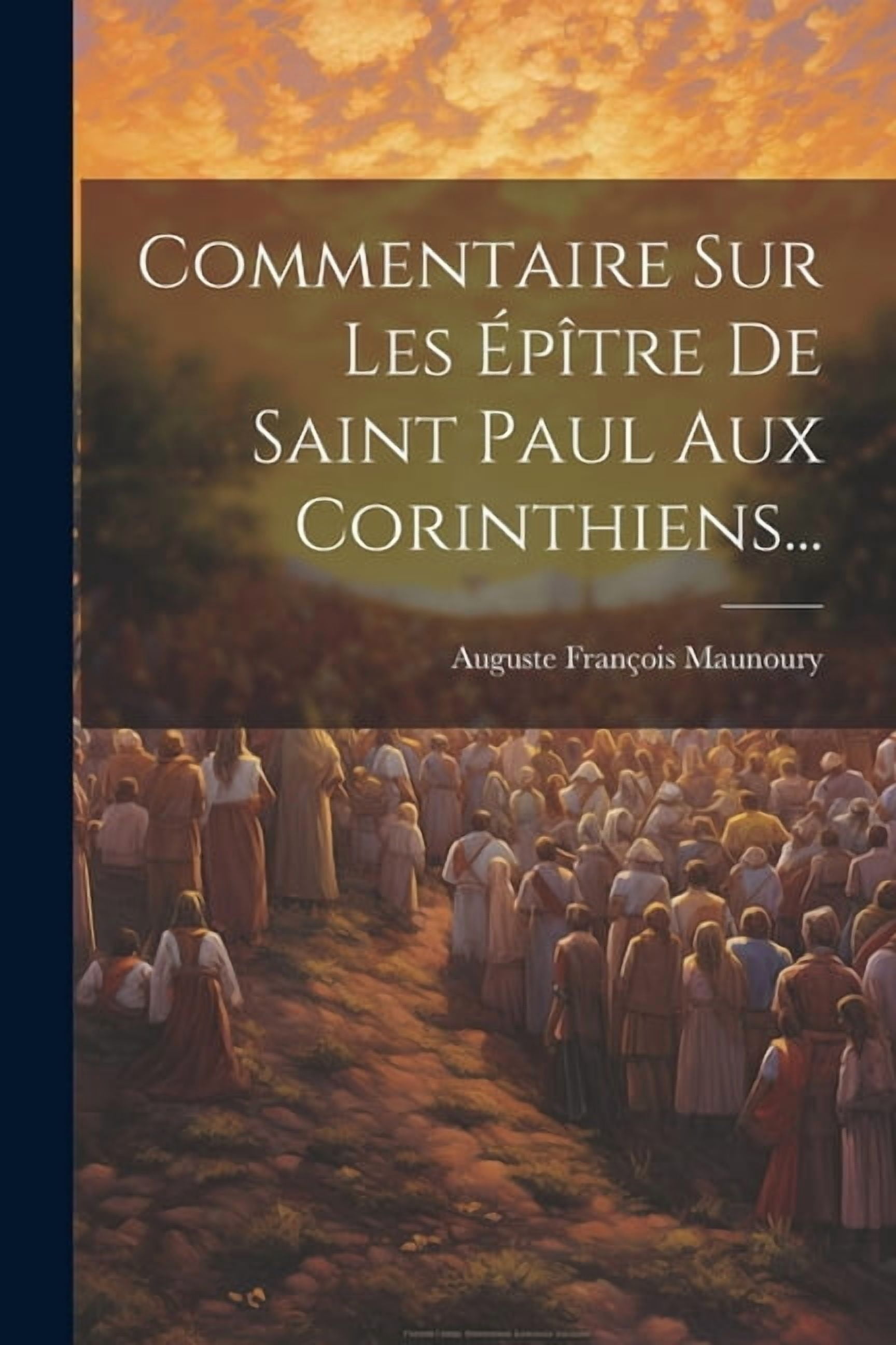 Commentaire Sur Les ÃpÃ®tre De Saint Paul Aux Corinthiens..., (Paperback)