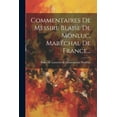 thumbnail image 1 of Commentaires De Messire Blaise De Monluc, Maréchal De France... (Paperback), 1 of 1