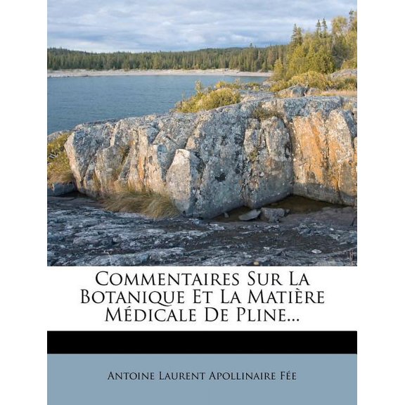 Commentaires Sur La Botanique Et La Mati Re M Dicale de Pline... (Paperback)