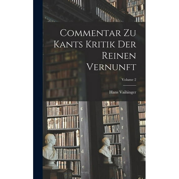 Commentar Zu Kants Kritik Der Reinen Vernunft; Volume 2 (Hardcover)