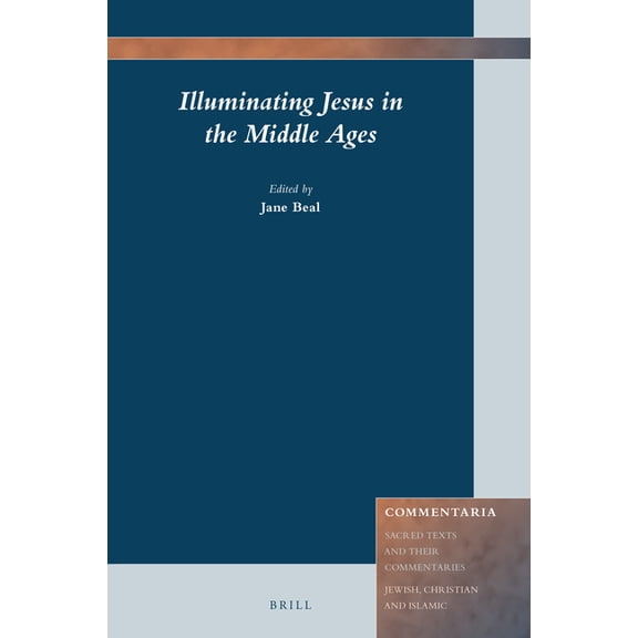 Commentaria Illuminating Jesus in the Middle Ages, Book 12, (Hardcover)
