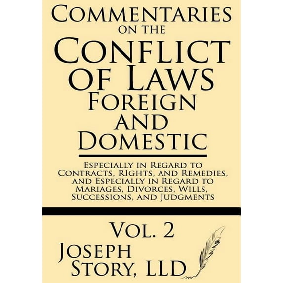 Commentaries on the Conflict of Laws Commentaries on the Conflict of Laws: Foreign and Domestic: In Regard to Contracts, Rights, and Remedies, and Especially, Book 2, (Paperback)