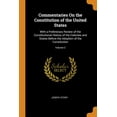 thumbnail image 1 of Commentaries on the Constitution of the United States : With a Preliminary Review of the Constitutional History of the Colonies and States Before the Adoption of the Constitution; Volume 2 (Paperback), 1 of 1