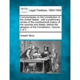 thumbnail image 1 of Commentaries on the Constitution of the United States : with a preliminary review of the constitutional history of the colonies and states, before the, 1 of 1