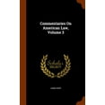 thumbnail image 1 of Commentaries On American Law, Volume 3 (Hardcover), 1 of 1