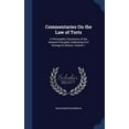 thumbnail image 1 of Commentaries On the Law of Torts: A Philosophic Discussion of the General Principles Underlying Civil Wrongs Ex Delicto, Volume 1 (Hardcover), 1 of 1