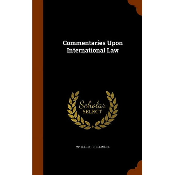 Commentaries Upon International Law (Hardcover)