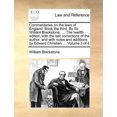 thumbnail image 1 of Commentaries on the laws of England. Book the third. By Sir William Blackstone, ... The twelfth edition, with the last corrections of the author; and with notes and additions by Edward Christian, ..., 1 of 1