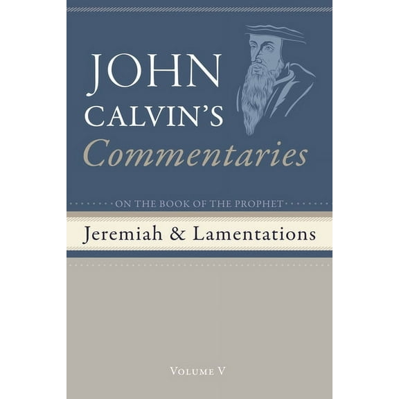 Commentaries on the Book of the Prophet Jeremiah and the Lamentation, Volume 5, (Paperback)